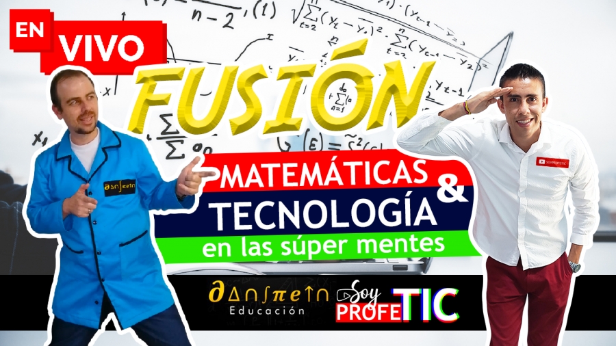 Fusión MATEMÁTICAS y TECNOLOGÍA en las SÚPER MENTES junto a DANSTEIN