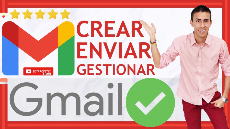 GMAIL CREAR, ENVIAR y GESTIONAR tu CORREO ELECTRÓNICO