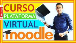 CURSO DE MOODLE | La plataforma virtual más popular del mundo