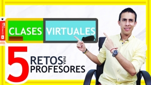 CLASES VIRTUALES | 5 RETOS para PROFESORES
