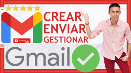 GMAIL CREAR, ENVIAR y GESTIONAR tu CORREO ELECTRÓNICO